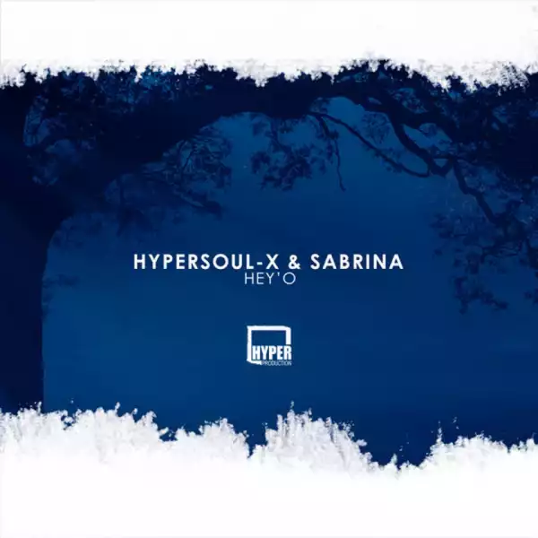 HyperSOUL-X - Hey’O (Main HT) ft. Sabrina